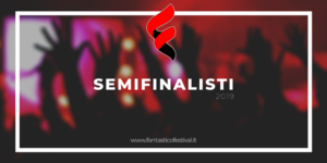 Semifinalisti Fantastico Festival 2019